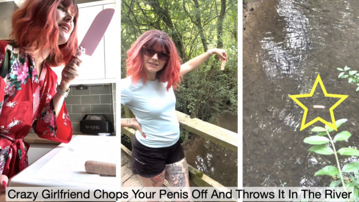 Penectomy Crazy Girlfriend Chops Your Penis Off And Throws It In The River