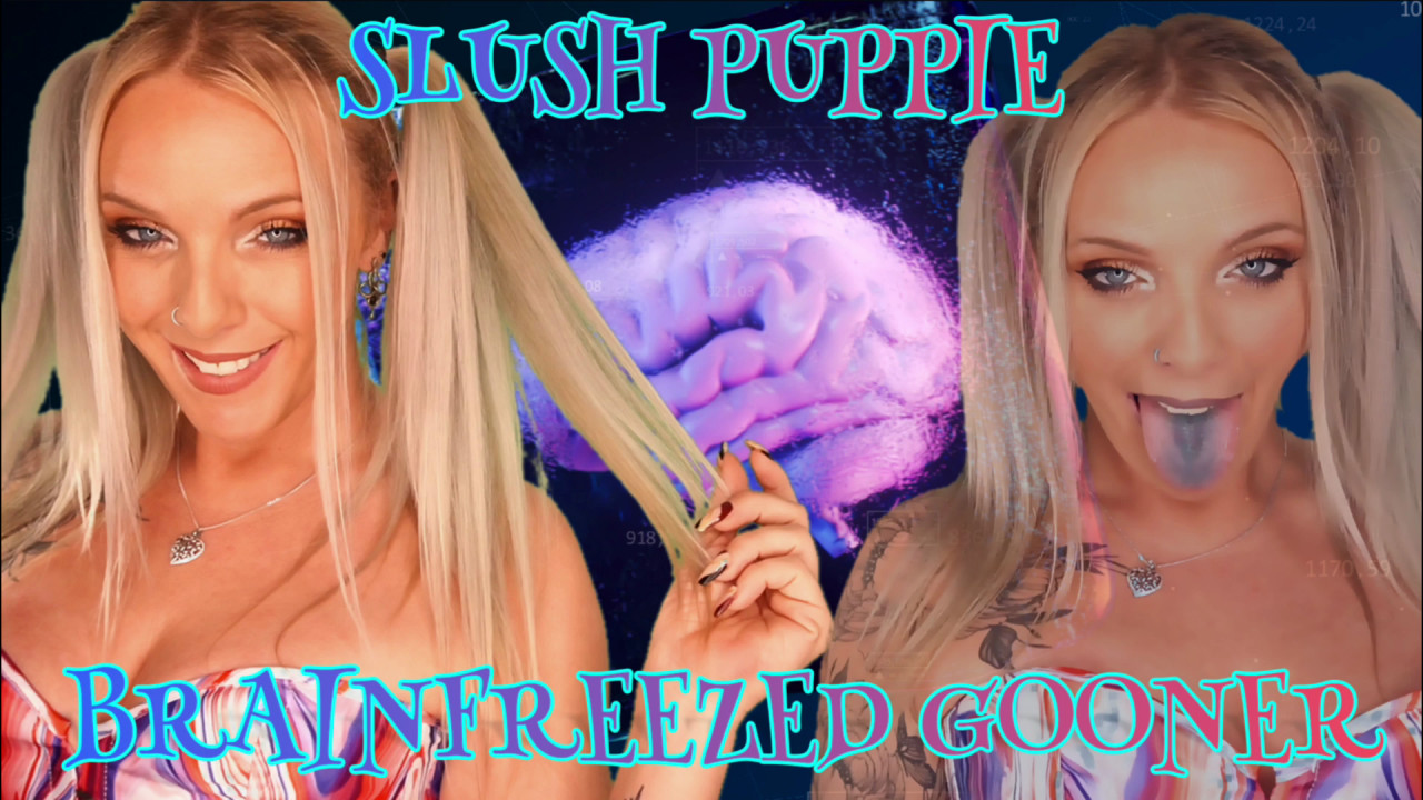 SLUSH PUPPIE - Brainfreezed Gooner Mindfuck