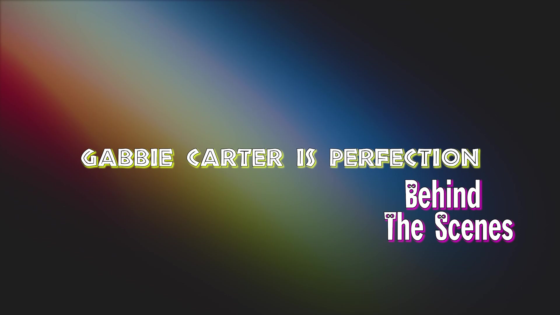 Gabbie Carter is Perfection BTS