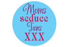Moms Seduce Teens