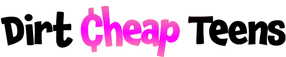 Dirt Cheap Teens