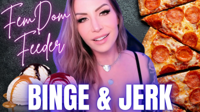FemDom Feeder Binge and Jerk