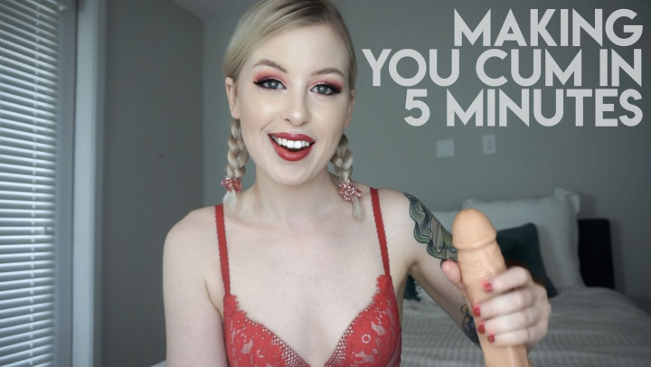 Making You Cum in 5 Minutes