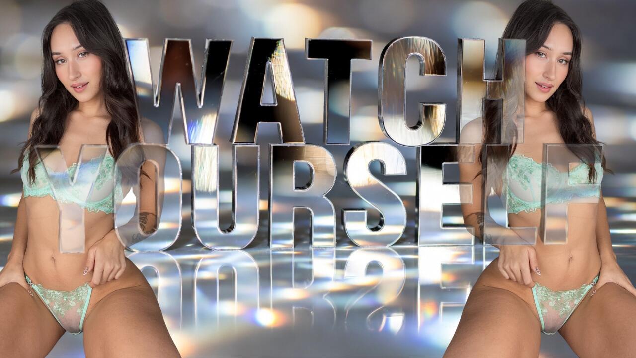 watch yourself
