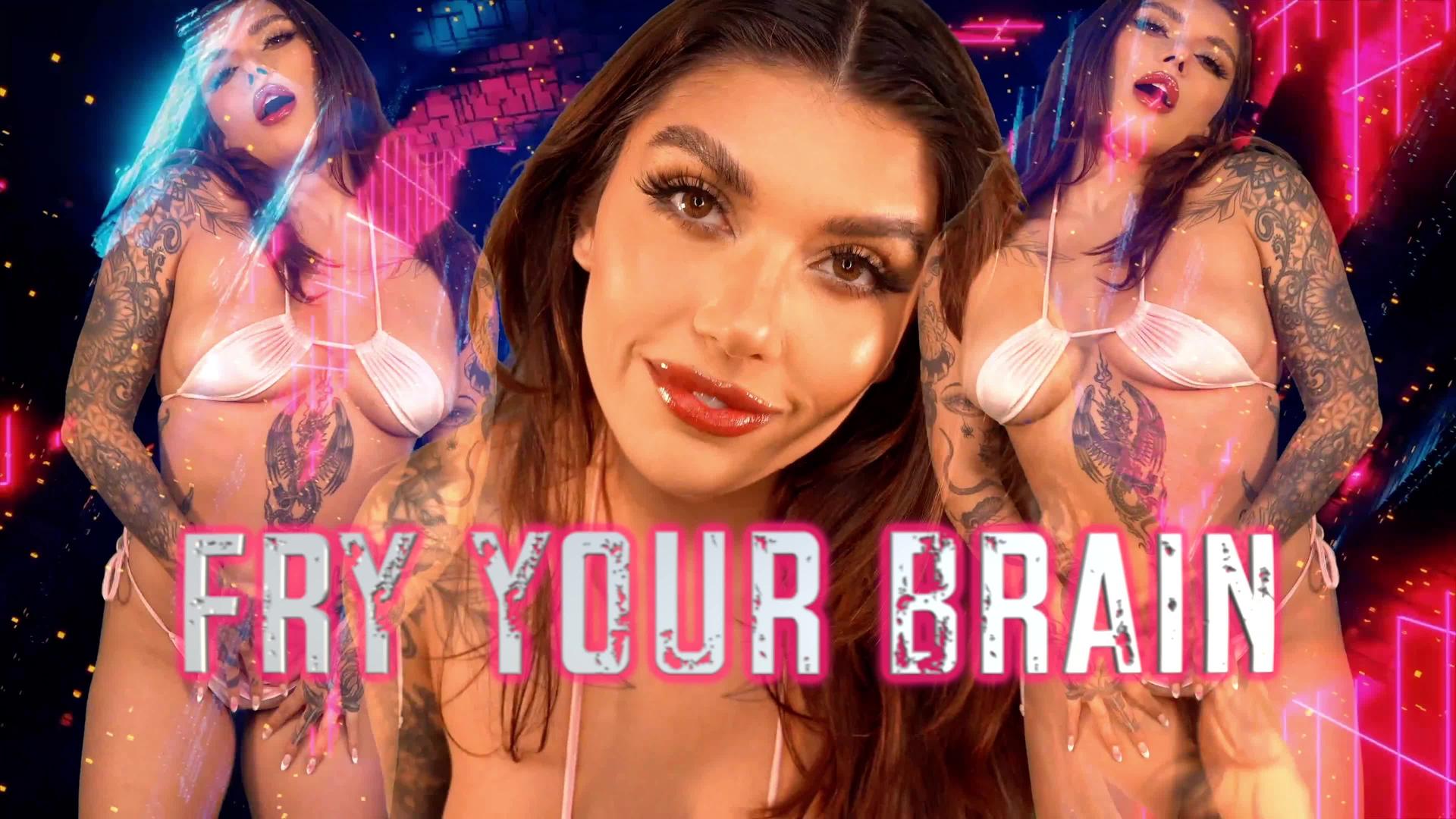 FRY YOUR BRAIN