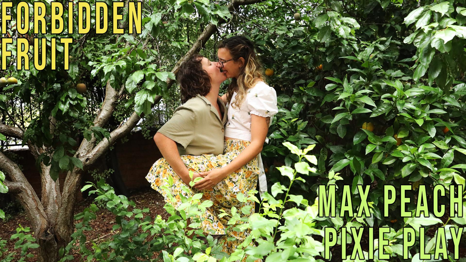 Max Peach & Pixie Play - Forbidden Fruit