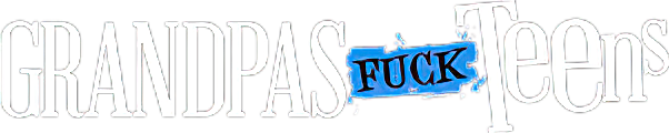 Grandpas Fuck Teens