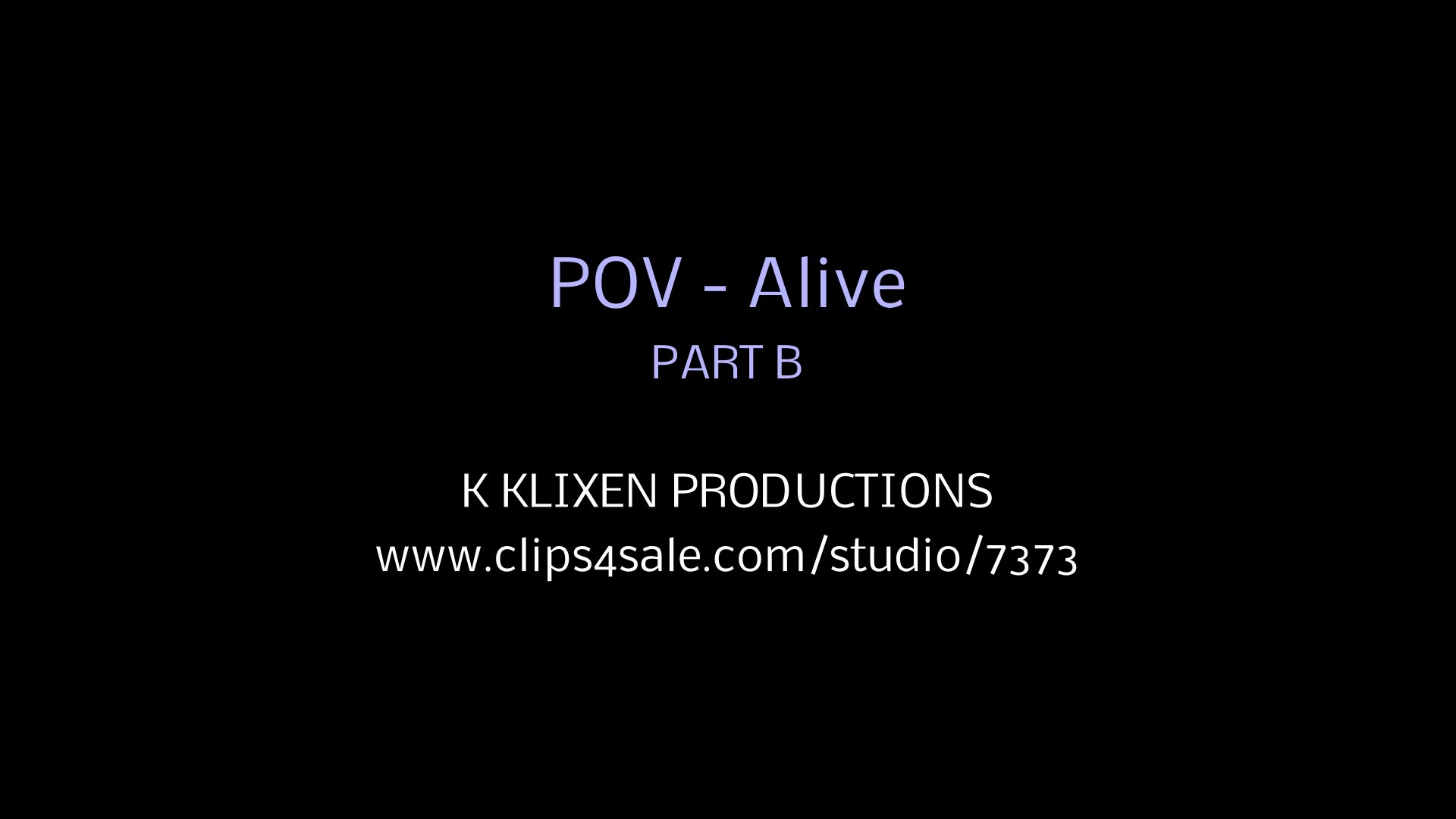 K POV - Alive (PART B)