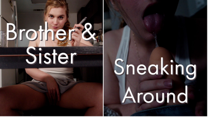 step-Brother And step-Sister: Sneaking Around