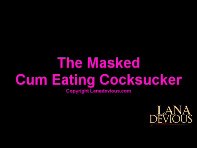 The Masked Cum Eating Cocksucker