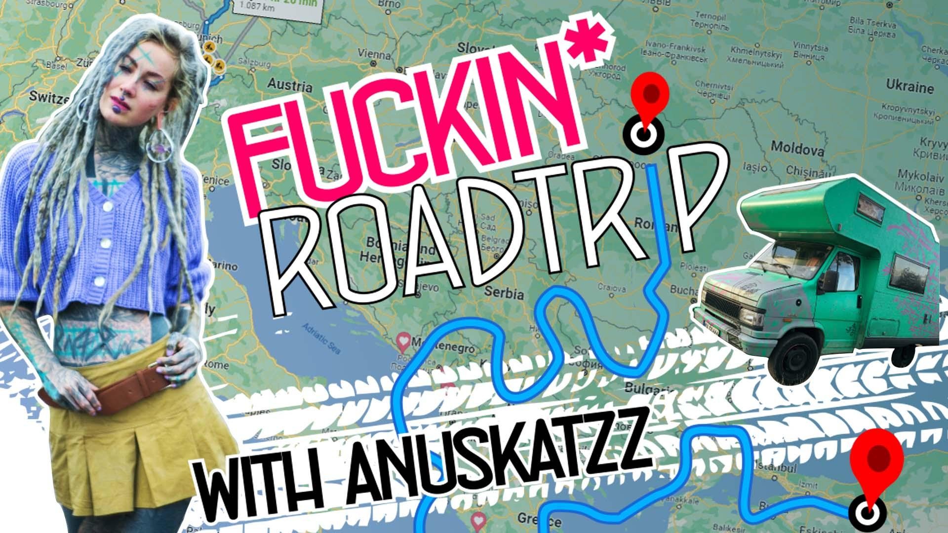 Fuckin* Roadtrip with Anuskatzz