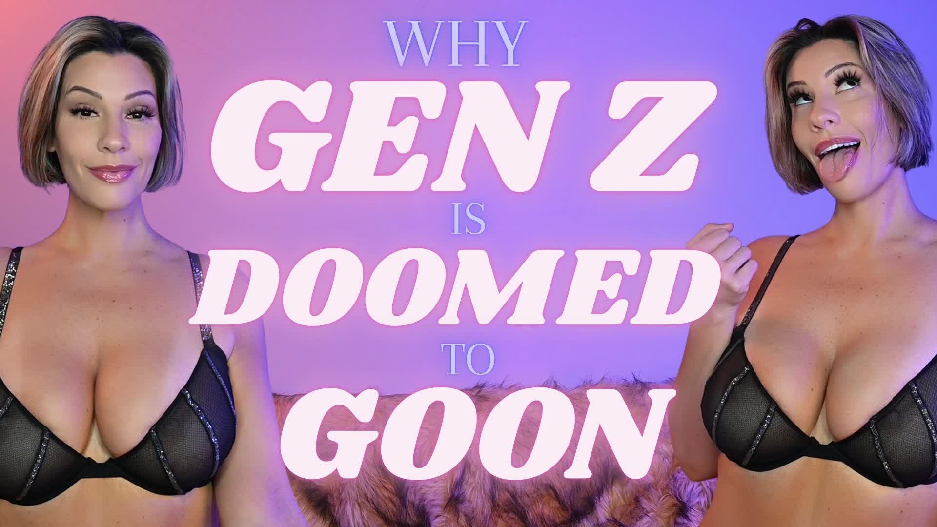 Why Gen Z is Doomed to Goon