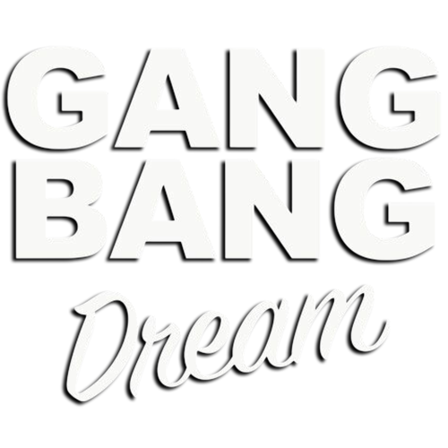 GangBang-Dream