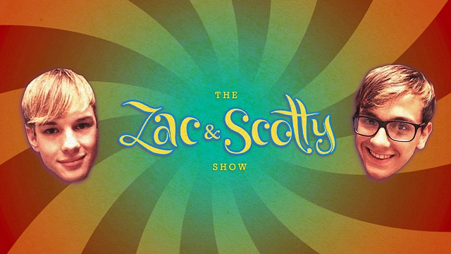 The Zac & Scotty Show 2