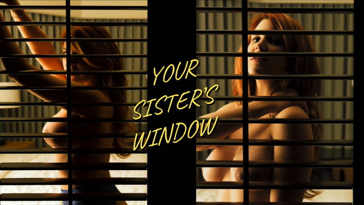 Your step-Sister's Window