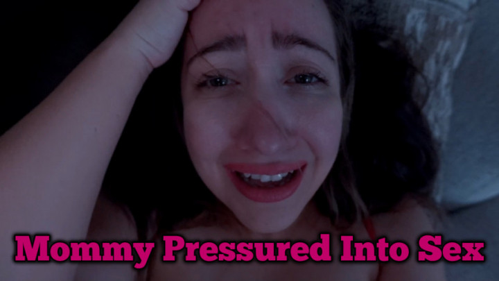 Mommy Pressured Into Sex