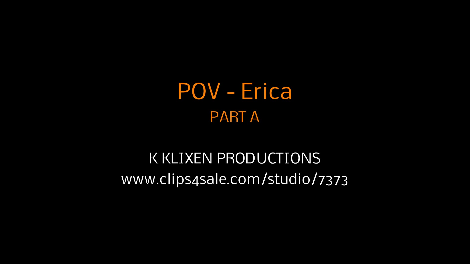 K POV - Erica (PART A)