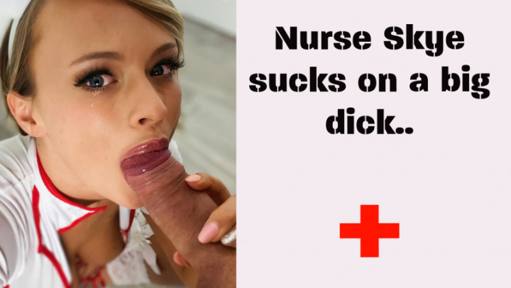 Nurse Skye Sucks A Big Cock