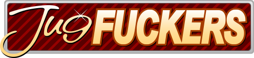 Jug Fuckers