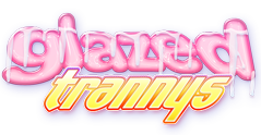 Glazed Trannys
