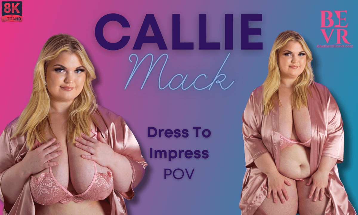 Callie Mack - Dress to Impress