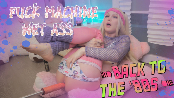 80's Fuck Machine Wet Ass