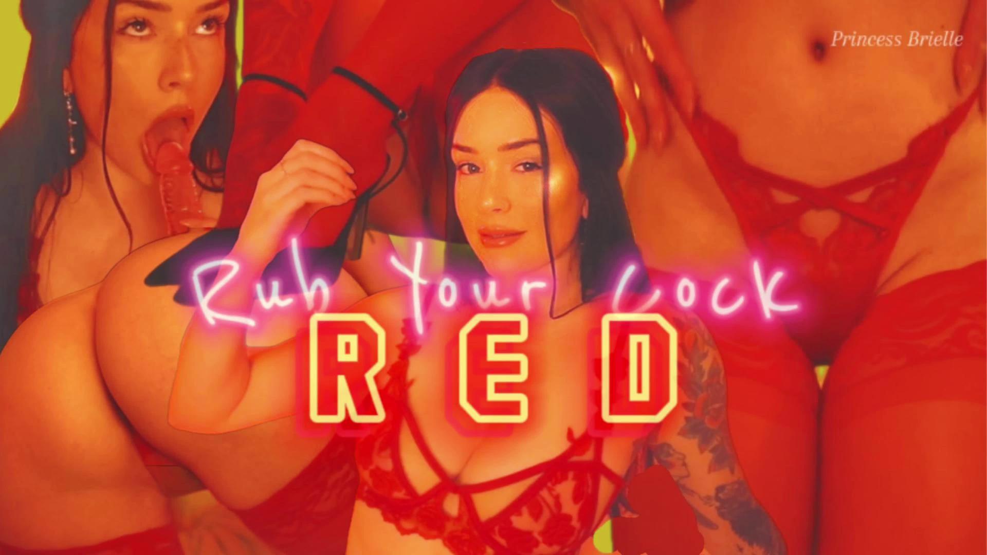 RUB YOUR COCK RED