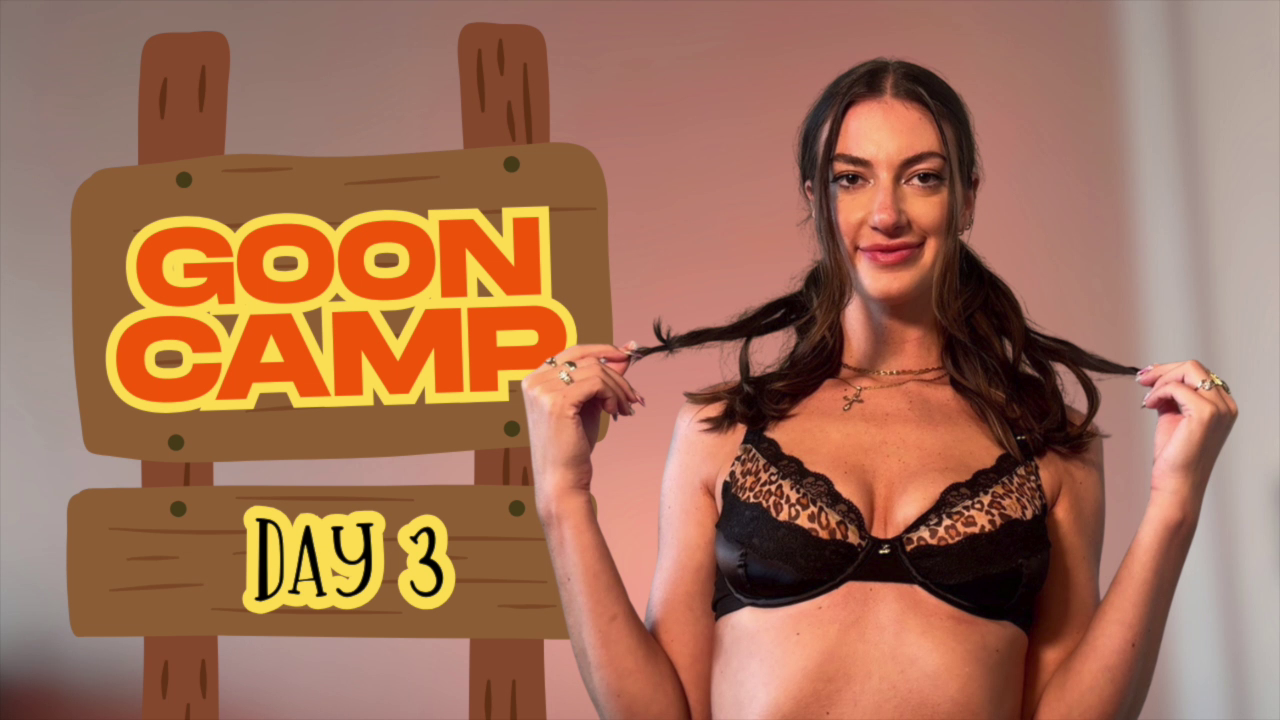 GOON CAMP: DAY 3 - BREAK YOUR BRAIN