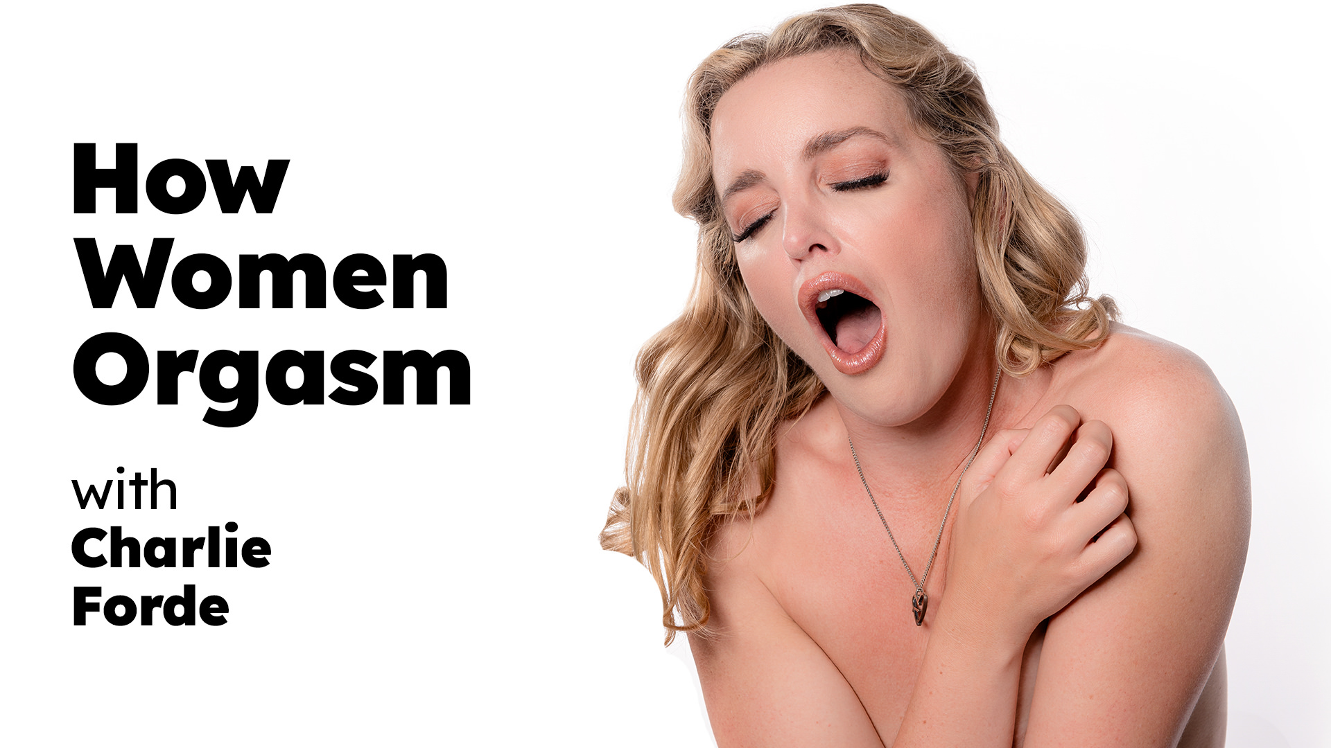 How Woman Orgasm - Charlie Forde