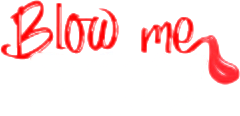 Blow Me POV