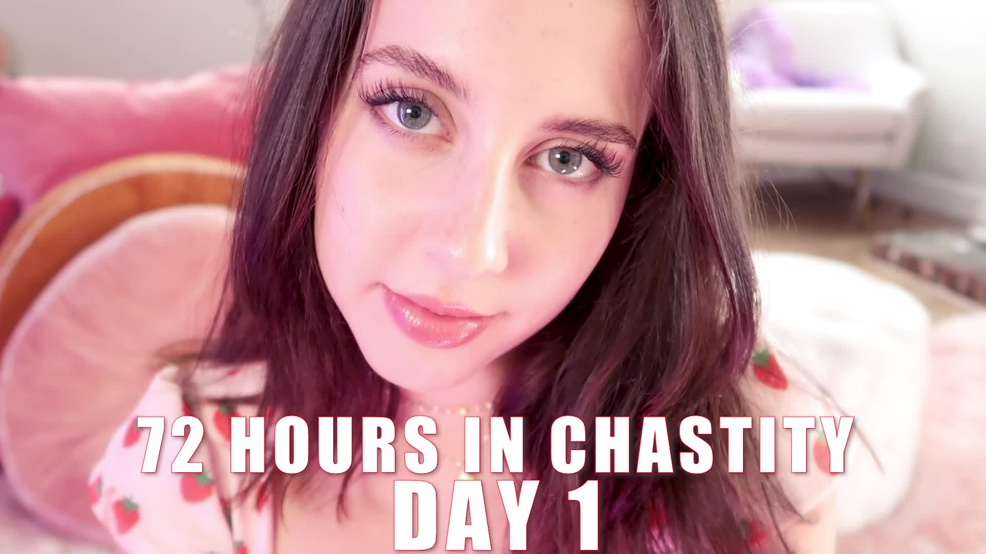 72HRS In Chastity: D1