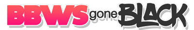BBWS gone BLACK