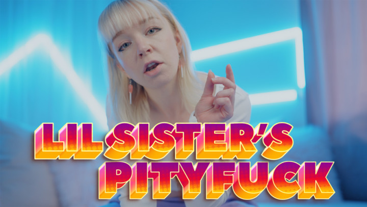 step-sister pityfucks you