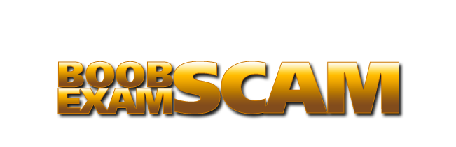 Boob Exam Scam