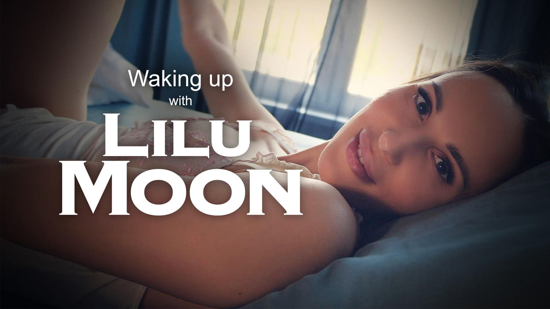 Waking up with Lilu Moon