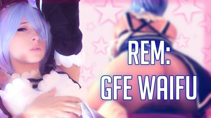 REM: GFE WAIFU