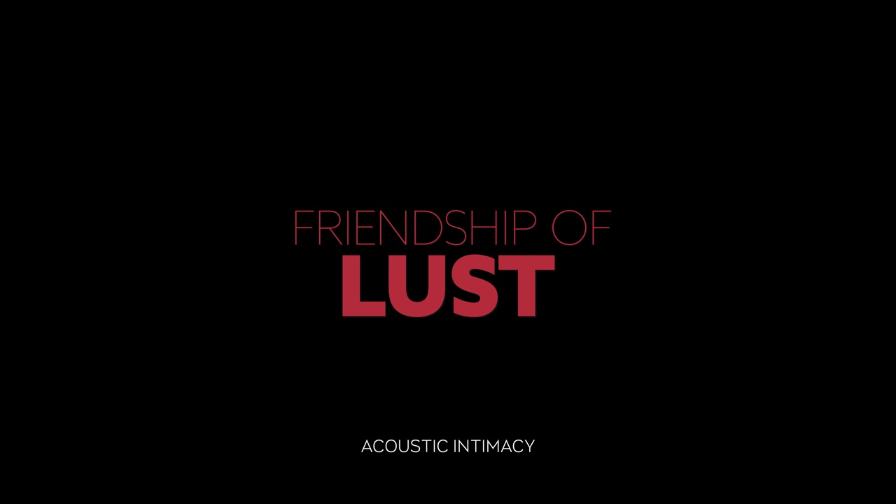 Friendship of Lust
