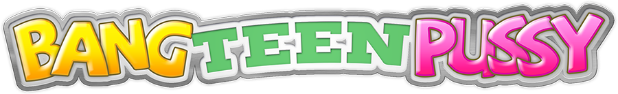 Bang Teen Pussy
