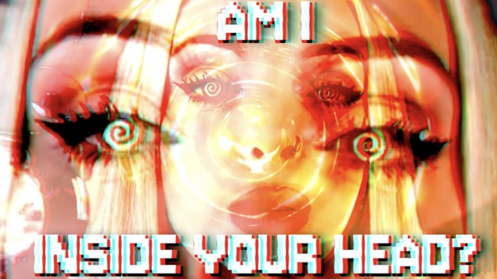 AM I INSIDE YOUR HEAD?!?