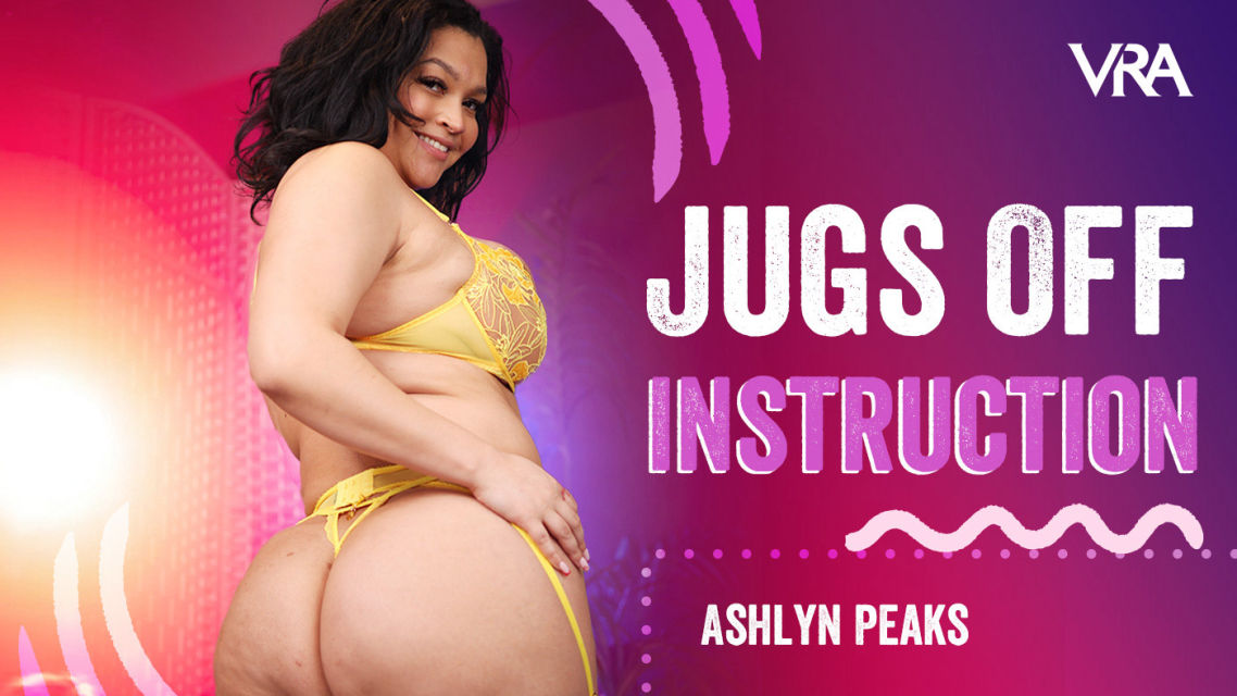 Ashlyn Peaks : Jugs Off Instruction