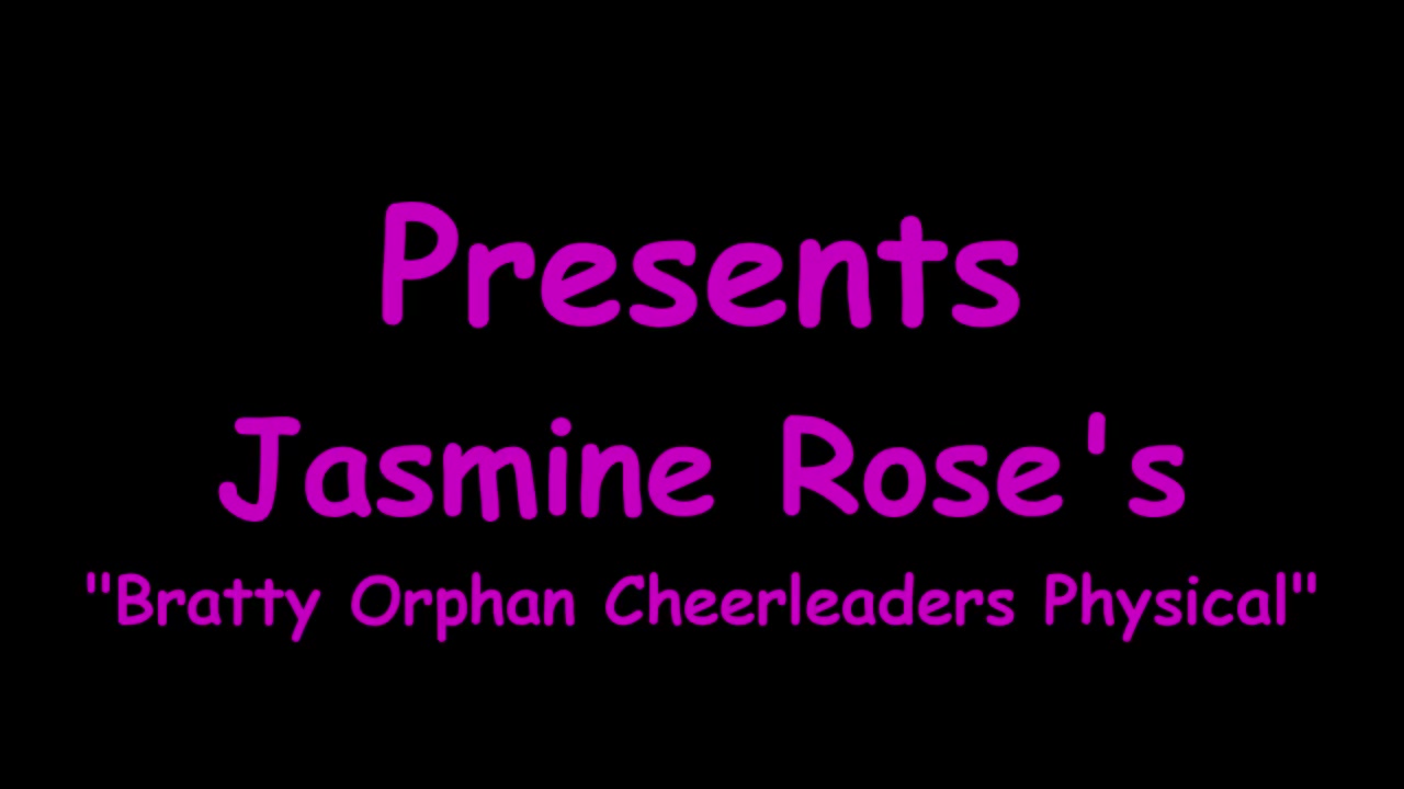 Bratty Orphan Cheerleader's Physical - Jasmine Rose - Part 1 of 3
