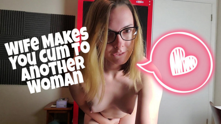 Wife Makes You Cum To Another Woman