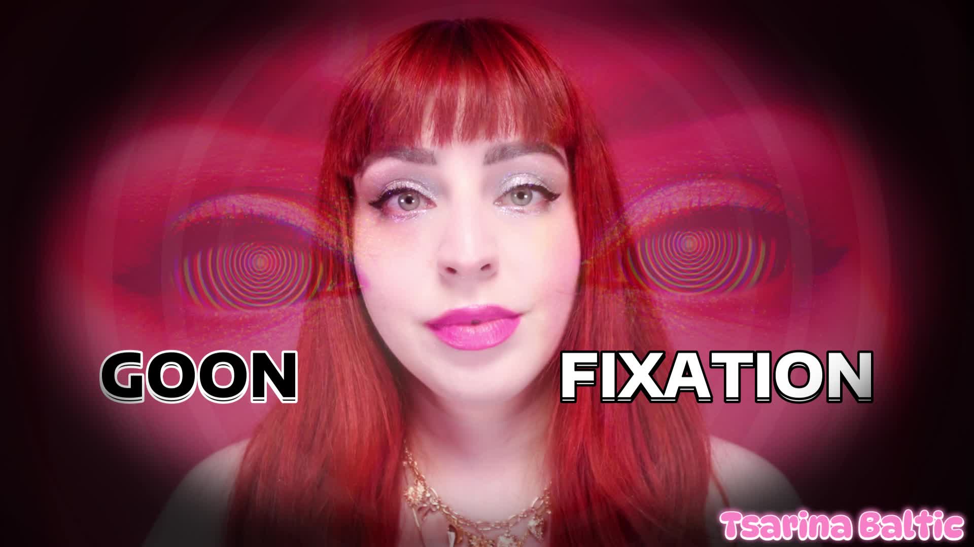 GOON FIXATION