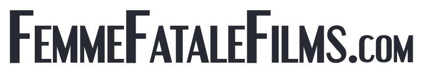 Femme Fatale Films