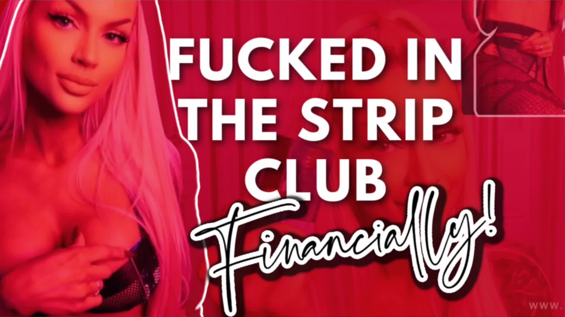 FUCKED in the Strip Club-Financially!