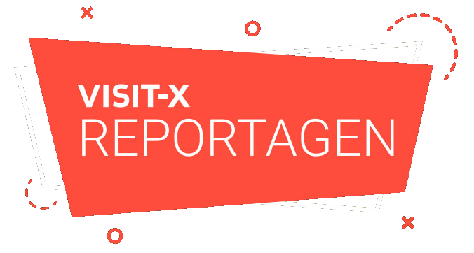 Visit-X Reportagen