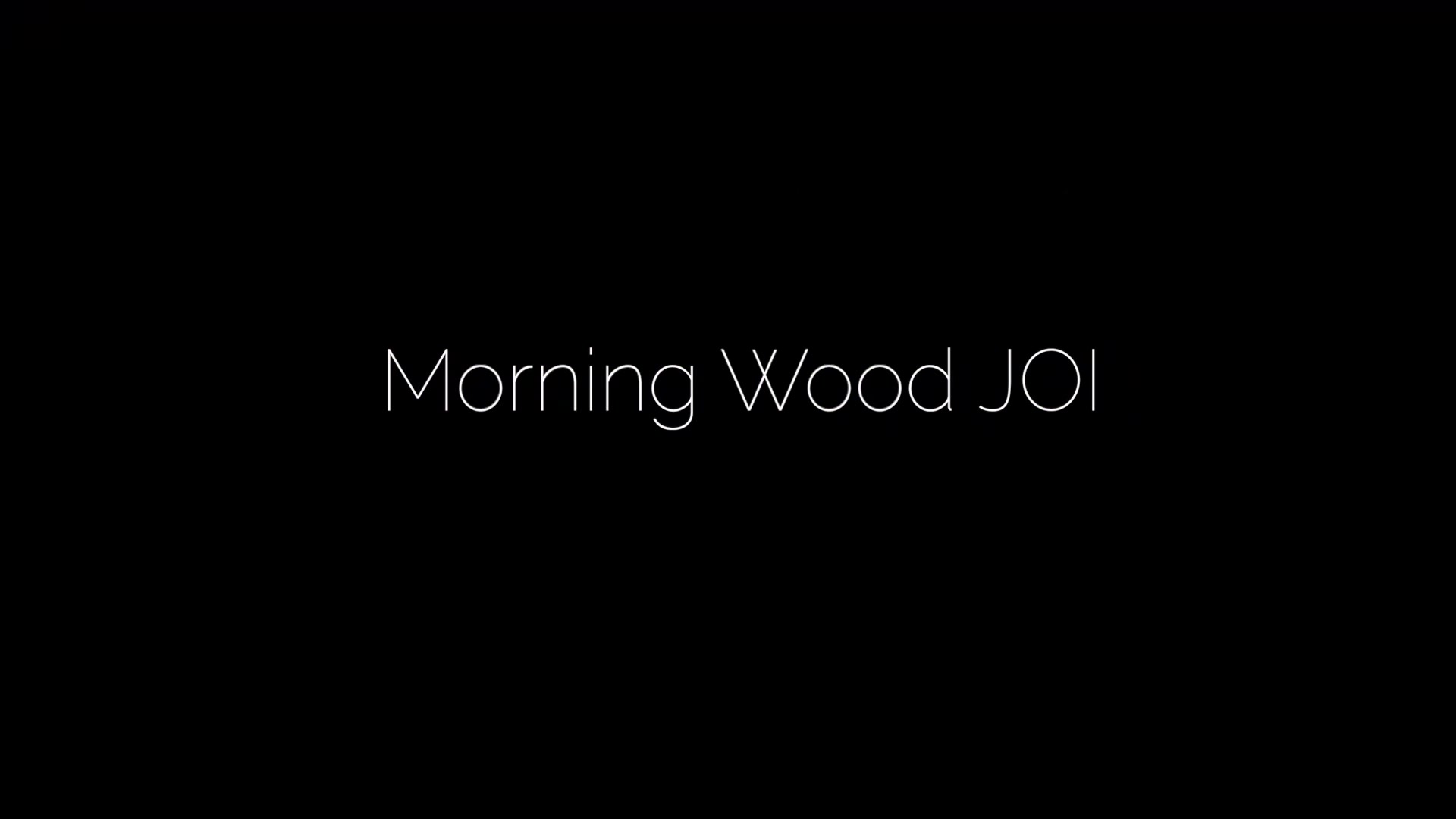 Morning Wood JOI