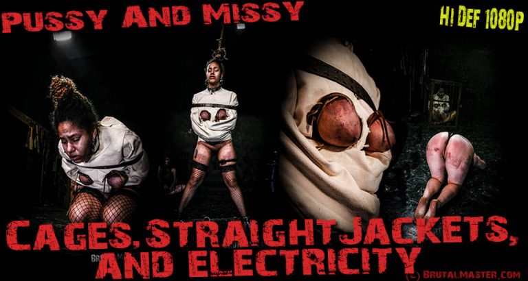 Pussy And Missy - Cages, Straight Jackets, And Electricity
