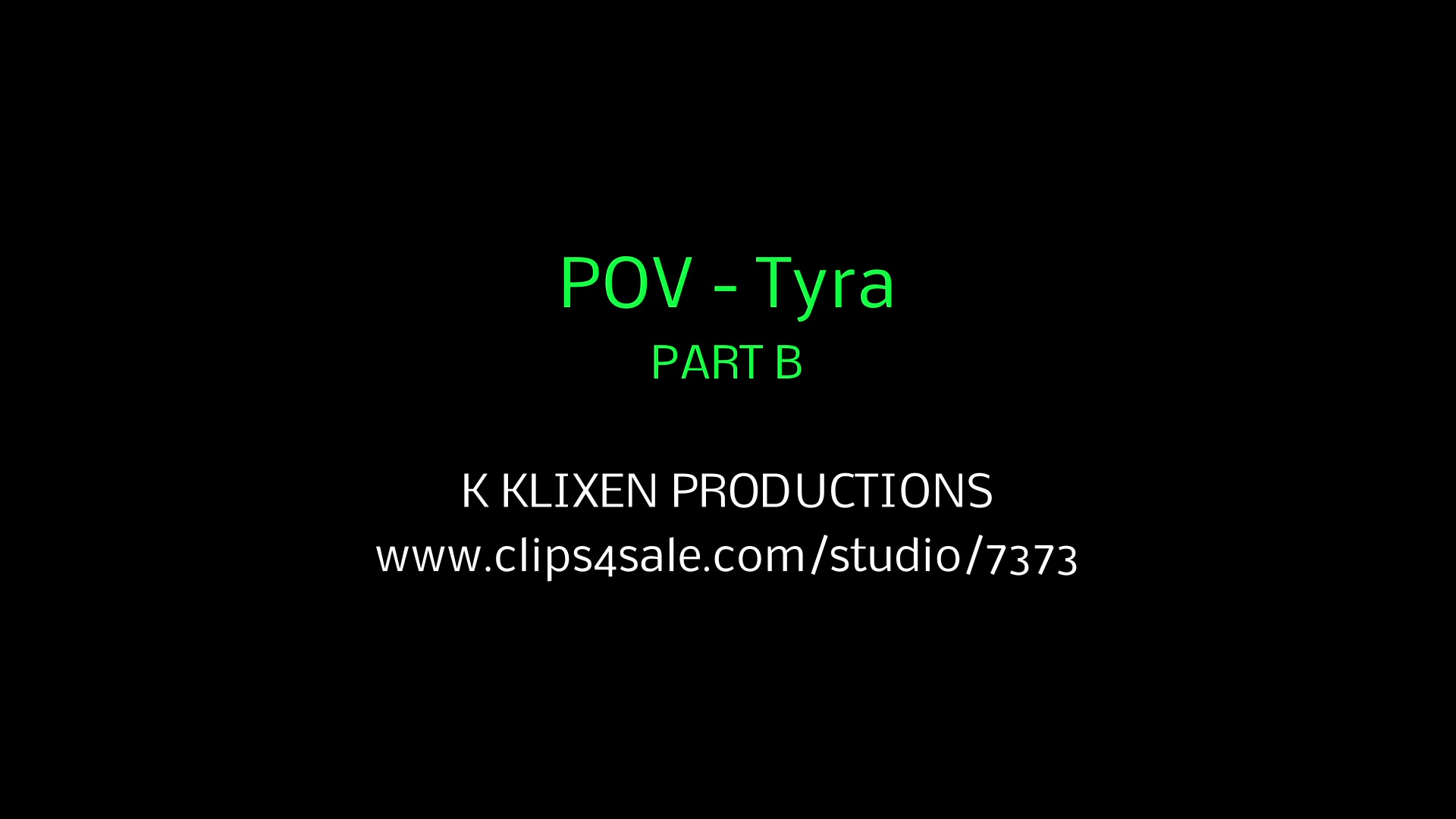 K POV - Tyra (PART B)