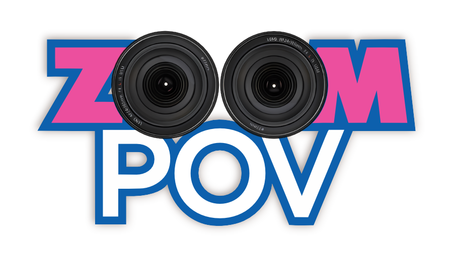 Zoom POV